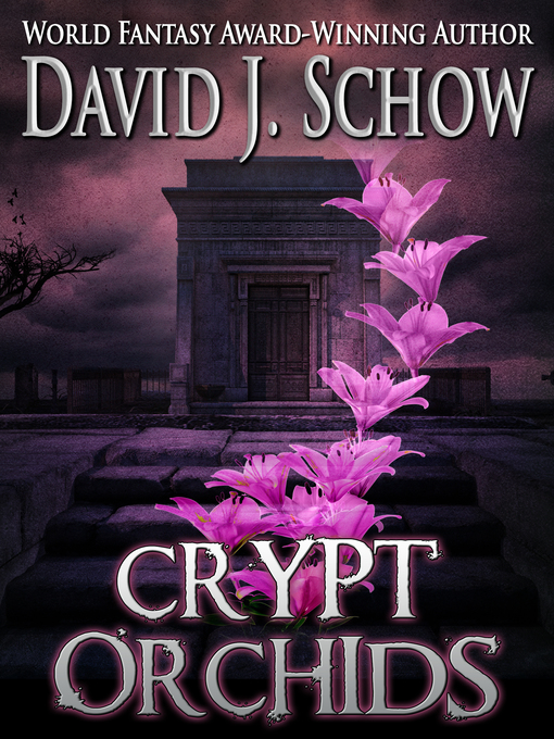Title details for Crypt Orchids by David J Schow - Available